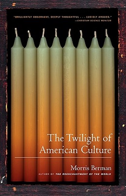 The Twilight of American Culture, Morris Berman - Paperback - 9780393321692