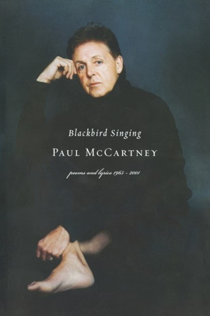 Blackbird Singing: Poems and Lyrics, 1965-2001, Paul McCartney - Paperback - 9780393324099