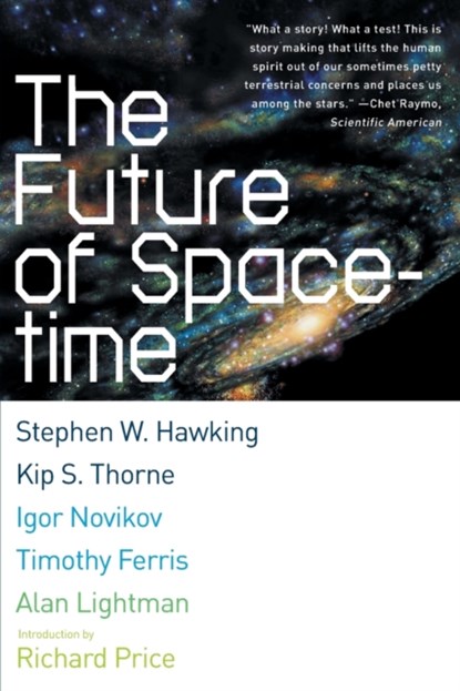 The Future of Spacetime, Stephen W. Hawking ; Igor Novikov ; Kip S. Thorne ; Timothy Ferris - Paperback - 9780393324464
