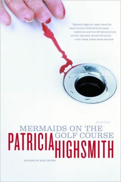 MERMAIDS ON THE GOLF COURSE, Patricia Highsmith - Paperback - 9780393324563