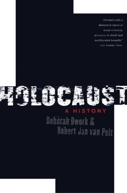 Holocaust: a History, Deborah Dwork ; Robert Jan (Professor of Cultural History Van Pelt - Paperback - 9780393325249