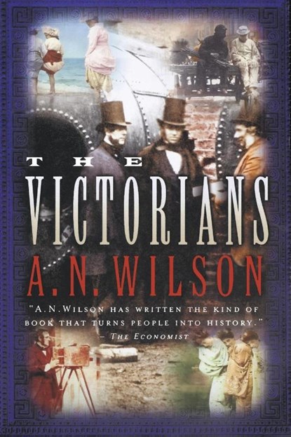 The Victorians, A. N. Wilson - Paperback - 9780393325430