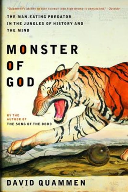 Monster of God: The Man-Eating Predator in the Jungles of History and the Mind, David Quammen - Paperback - 9780393326093