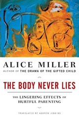 The Body Never Lies - Alice Miller - 9780393328639