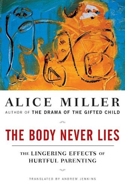 The Body Never Lies, Alice Miller - Paperback - 9780393328639