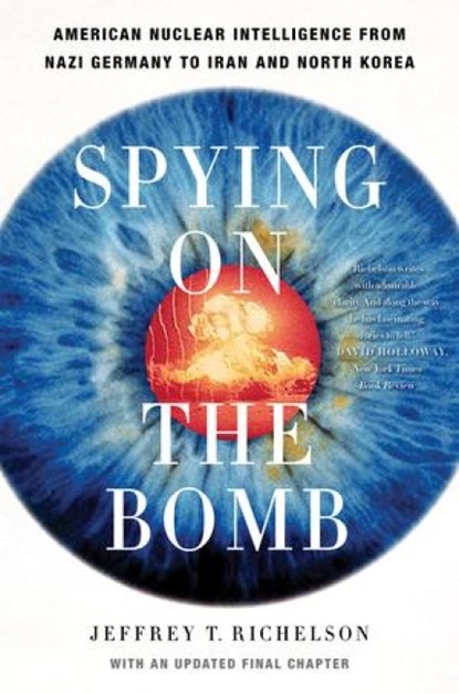 Spying on the Bomb, Jeffrey T. Richelson - Paperback - 9780393329827