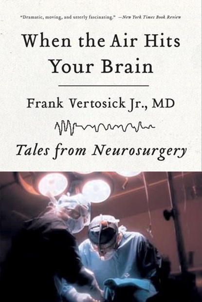 When the Air Hits Your Brain, Frank Vertosick - Paperback - 9780393330496