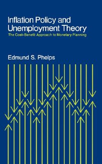 Inflation Policy and Unemployment Theory, Edmund S. Phelps - Paperback - 9780393330571