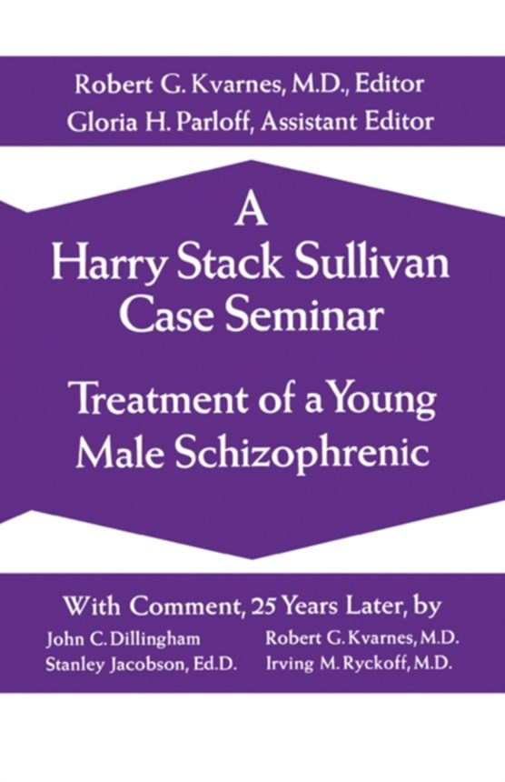 Kvarnes, R: Harry Stack Sullivan Case Seminar