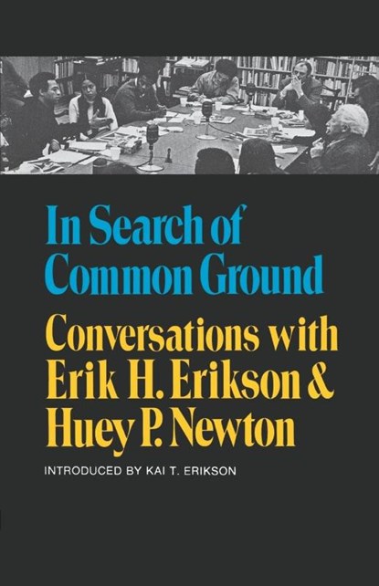 In Search of Common Ground, Erik H. Erikson ; Huey P. Newton - Paperback - 9780393333312