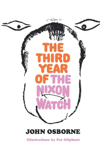 The Third Year of the Nixon Watch, John Osborne - Paperback - 9780393335897