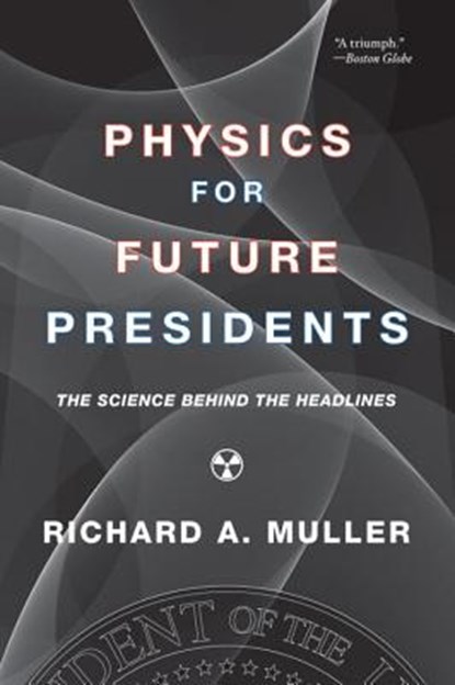 Physics for Future Presidents, Richard A. (University of California Muller - Paperback - 9780393337112