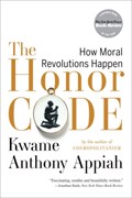 The Honor Code | Kwame Anthony (new York University) Appiah | 