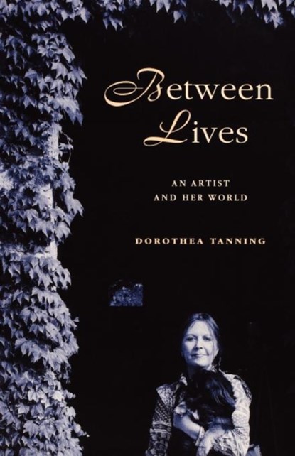 Between Lives, Dorothea Tanning - Paperback - 9780393343984