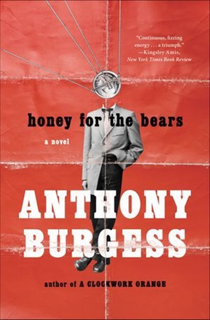 Honey for the Bears, Anthony Burgess - Ebook - 9780393346756