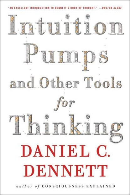 Intuition Pumps and Other Tools for Thinking, DENNETT,  Daniel C. - Paperback - 9780393348781