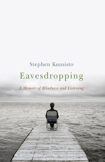 Eavesdropping, Stephen Kuusisto - Paperback - 9780393349580