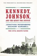 Kennedy, Johnson, and the Quest for Justice | Jonathan Rosenberg ; Zachary Karabell | 