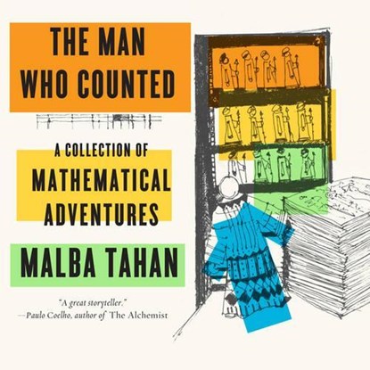 The Man Who Counted - A Collection of Mathematical Adventures, Malba Tahan ; Leslie Clark ; Alastair Reid ; Patricia Reid Baquero - Paperback - 9780393351477