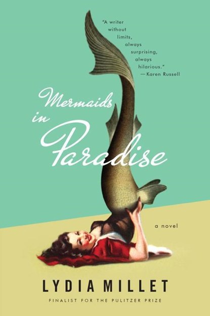 MERMAIDS IN PARADISE, MILLET,  Lydia - Paperback - 9780393351729