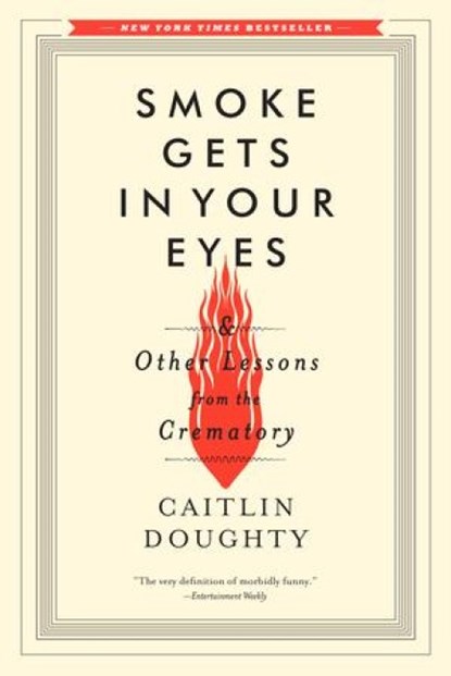 Smoke Gets in Your Eyes, Caitlin Doughty - Paperback - 9780393351903