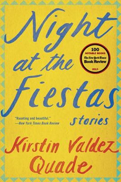 Night at the Fiestas: Stories, Kirstin Valdez Quade - Paperback - 9780393352214
