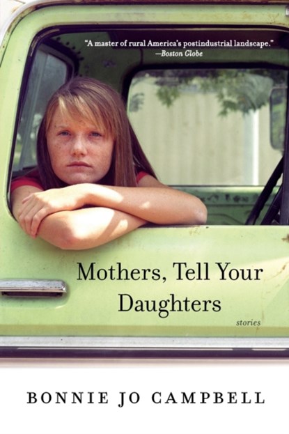 Mothers, Tell Your Daughters - Stories, Bonnie Jo Campbell - Paperback - 9780393353266