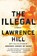 The Illegal - A Novel, Lawrence Hill - Paperback - 9780393353686