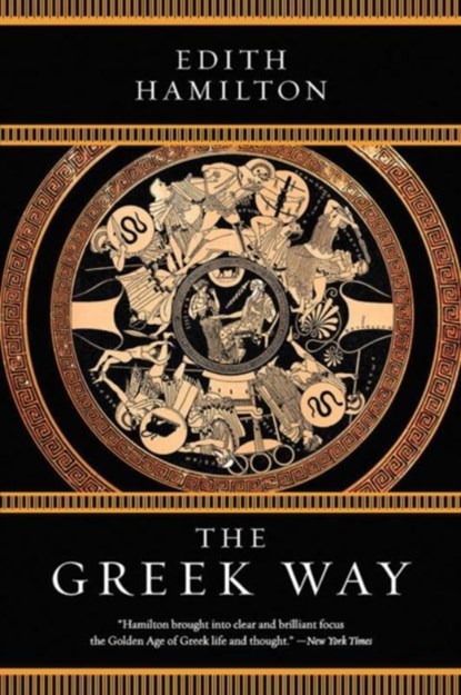 The Greek Way, Edith Hamilton - Paperback - 9780393354447