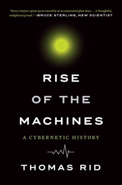 RISE OF THE MACHINES, Thomas Rid - Paperback - 9780393354959