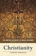 The Norton Anthology of World Religions: Christianity | Lawrence S. (university of Notre Dame) Cunningham | 