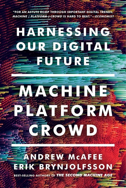 Machine, Platform, Crowd, Andrew (MIT) McAfee ; Erik (MIT) Brynjolfsson - Paperback - 9780393356069