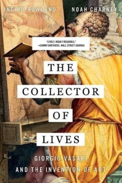 The Collector of Lives, Noah Charney ; Ingrid Rowland - Paperback - 9780393356366