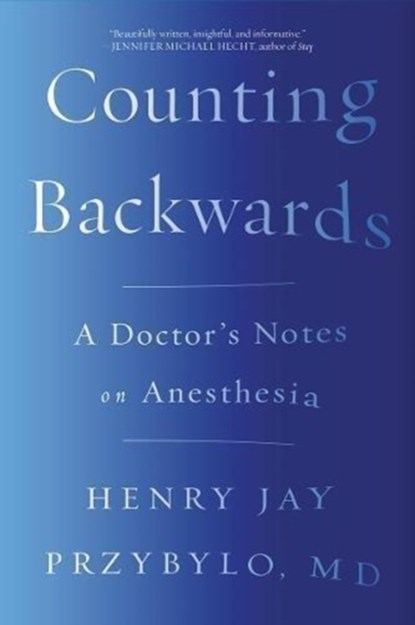 Counting Backwards, HENRY JAY,  MD (Northwestern University School of Medicine) Przybylo - Paperback - 9780393356427