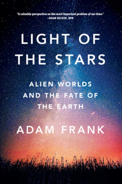 Light of the Stars, Adam (University of Rochester) Frank - Paperback - 9780393357066