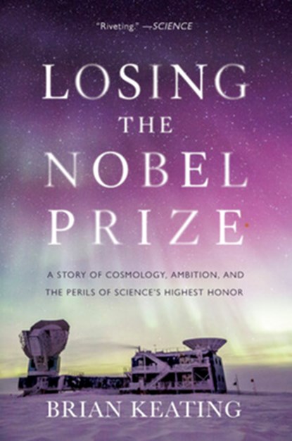 Losing the Nobel Prize, Brian Keating - Paperback - 9780393357394