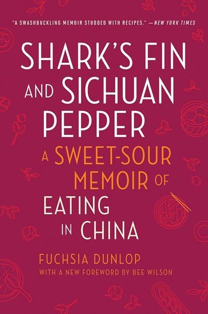 SHARKS FIN & SICHUAN PEPPER 2/, Fuchsia Dunlop ; Bee Wilson - Paperback - 9780393357745