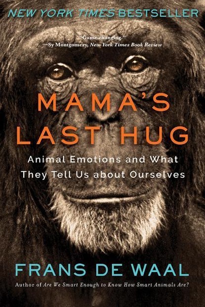 Mama`s Last Hug - Animal Emotions and What They Tell Us about Ourselves, Frans De Waal - Paperback - 9780393357837