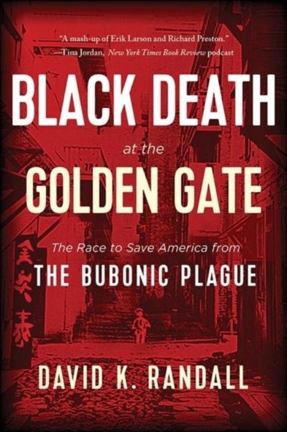 Black Death at the Golden Gate, David K. Randall - Paperback - 9780393358155