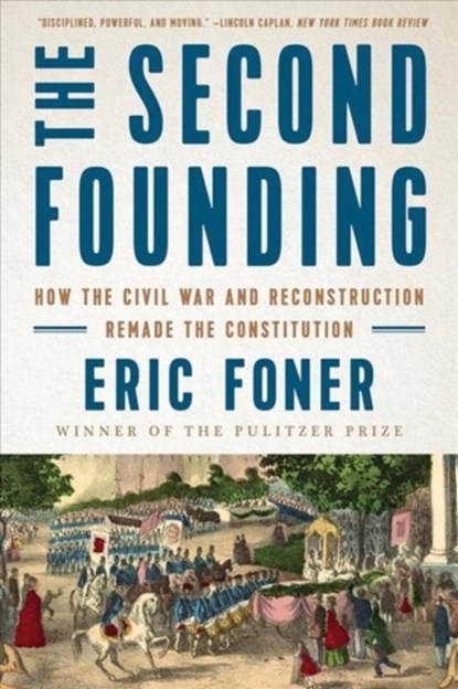 The Second Founding, Eric (Columbia University) Foner - Paperback - 9780393358520