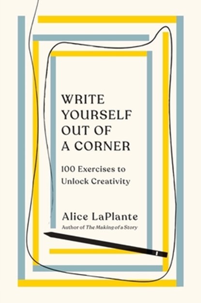 Write Yourself Out of a Corner, Alice LaPlante - Paperback - 9780393541847