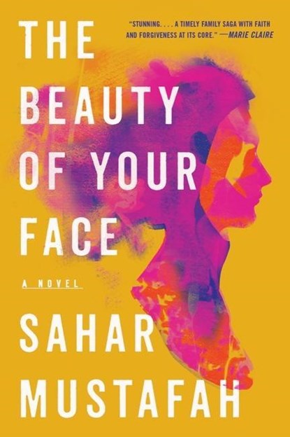 The Beauty of Your Face - A Novel, Sahar Mustafah - Paperback - 9780393542042