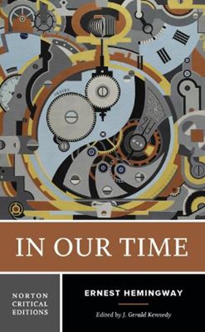 In Our Time: A Norton Critical Edition, Ernest Hemingway - Paperback - 9780393543056