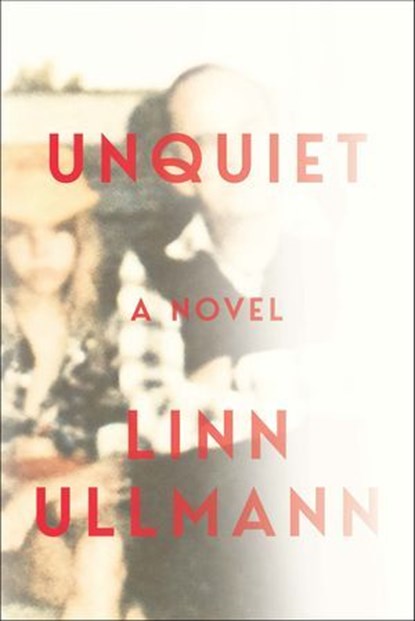 Unquiet, Linn Ullmann - Ebook - 9780393609950