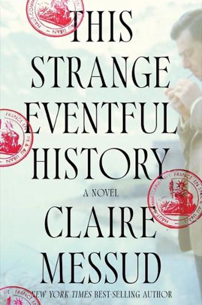 This Strange Eventful History, Claire Messud - Gebonden - 9780393635041