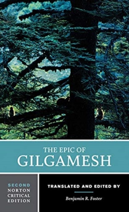 The Epic of Gilgamesh, Benjamin R. (Yale University) Foster - Paperback - 9780393643985
