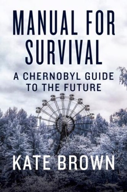 Manual for Survival, Kate Brown - Gebonden - 9780393652512