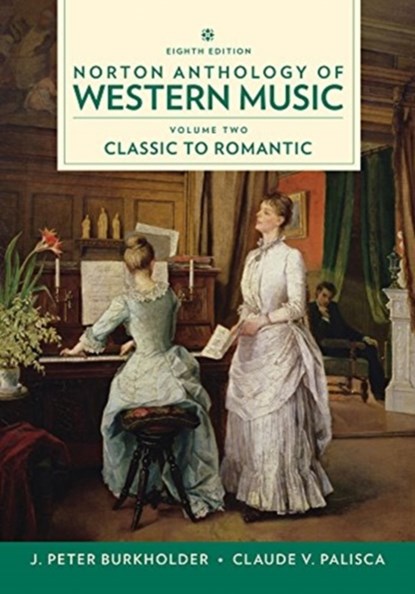 Norton Anthology of Western Music, J. Peter (Indiana University) Burkholder ; Donald Jay (late of Cornell University) Grout ; Claude V. (late of Yale University) Palisca - Gebonden - 9780393656428