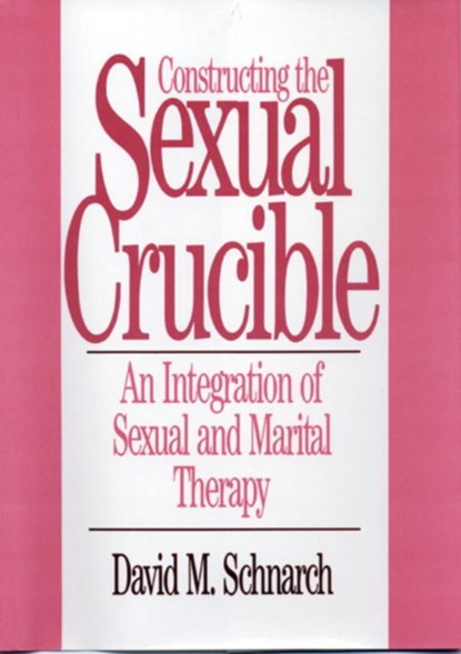 Constructing the Sexual Crucible, David Morris Schnarch - Gebonden - 9780393701029