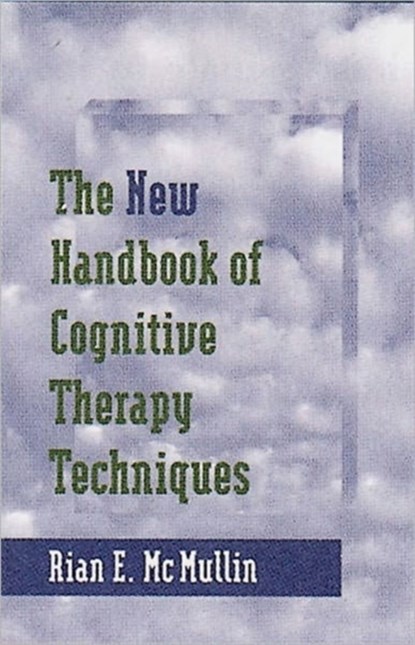 The New Handbook of Cognitive Therapy Techniques, Rian E. McMullin - Gebonden - 9780393703139